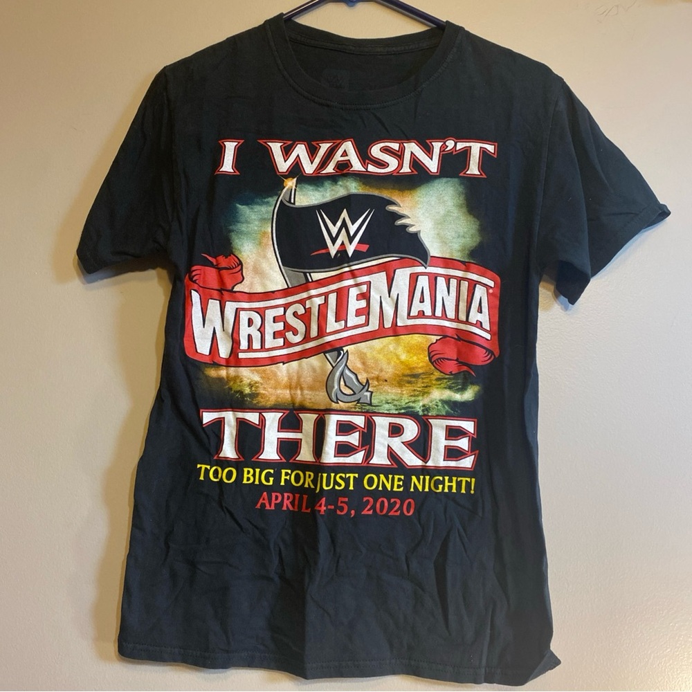 WWE WrestleMania 2020 Tampa FL Men’s Small Black “ I Wasn’t There “ T-Shirt